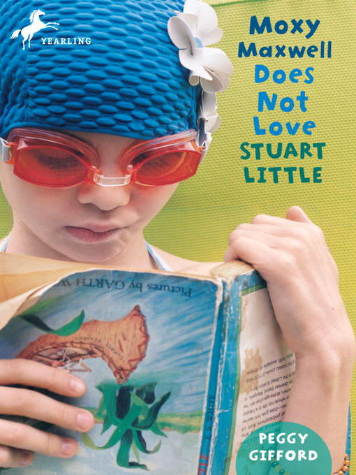 Title details for Moxy Maxwell Does Not Love Stuart Little by Peggy Gifford - Available